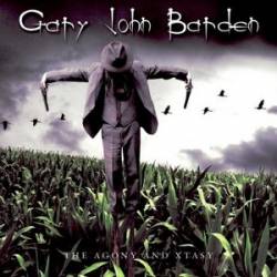 Gary John Barden : The Agony and Xtasy